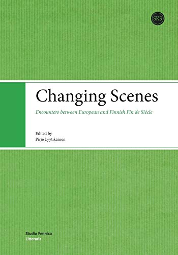 Stock image for Changing Scenes:Encounters between European and Finnish Fin de Siecle for sale by Chiron Media