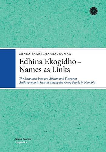 9789517465298: Edhina Ekogidho - Names as Links: The Encounter between African and European Anthroponymic Systems among the Ambo People in Namibia