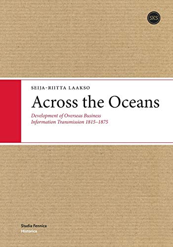 Across the Oceans: Development of Overseas Business Information Transmission 1815-1875