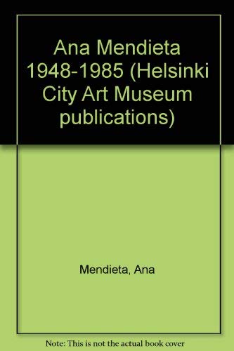 Stock image for Ana Mendieta 1948-1985 (Helsinki City Art Museum publications No. 49) (Finnish, Icelandic and English Edition) Tuula Karjalainen; Lowery Sims; Mary Sabbatino and Raquel Mendieta for sale by Storm Mountain Books