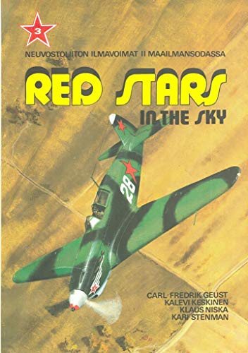 Stock image for Red Stars in the Sky: Soviet Air Force in World War Two = Neuvostoliiton Ilmavoimat II Maailmansodassa for sale by Irish Booksellers