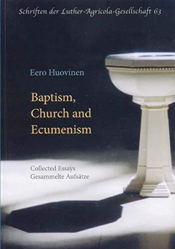 9789519047713: Baptism, Church and Ecumenism, Collected Essays (G