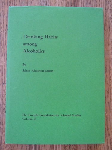 Beispielbild fr Drinking habits among alcoholics ([Publications] - Finnish Foundation for Alcohol Studies ; v. 21) zum Verkauf von Zubal-Books, Since 1961
