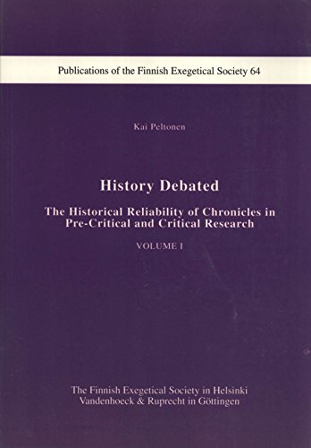 Stock image for History Debated. The Historical Reliability of Chronicles in Pre-Critical and Critical Research (2 volumes) (Publications of the Finnish Exegetical Society, 64). ISBN 9789519217192 for sale by Antiquariaat Spinoza
