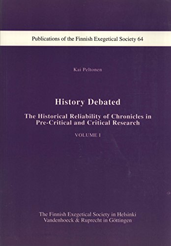 9789519217192: History Debated: The historical Reliability of Chronicles in Pre-Critical and Critical Research (Suomen Eksegeettisen Seuran julkaisuja)