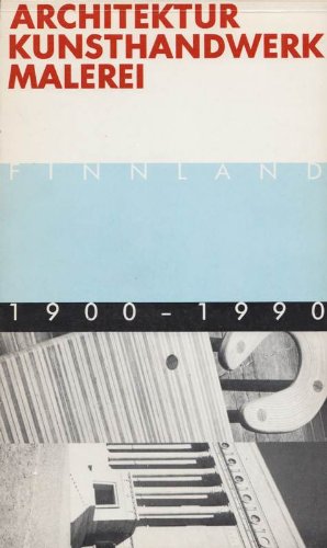 Stock image for Finnland 1900-1990. Architektur, Kunsthandwerk, Malerei. for sale by Antiquariat Dr. Rainer Minx, Bcherstadt