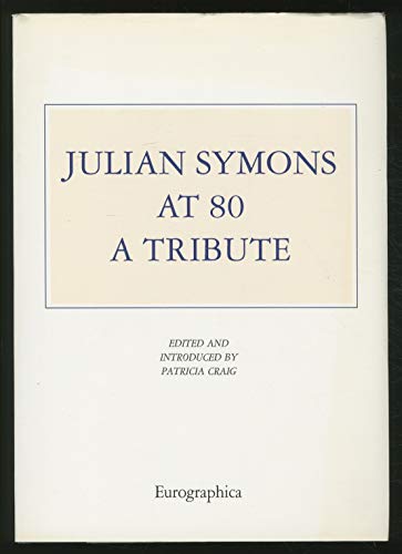 Imagen de archivo de Julian Symons at 80. A Tribute. a la venta por Peter Moore Bookseller, (Est. 1970) (PBFA, BCSA)