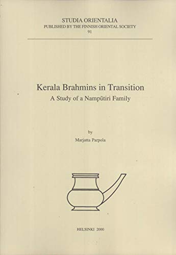 Stock image for Kerala Brahmins in Transition: A Study of a Namputiri Family (Studia Orientalia, 91) for sale by Masalai Press
