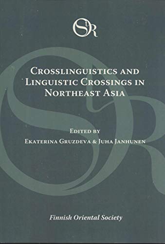 Stock image for Crosslinguistics and Linguistic Crossings in Northeast Asia: Papers on the Languages of Sakhalin and Adjacent Regions for sale by Masalai Press