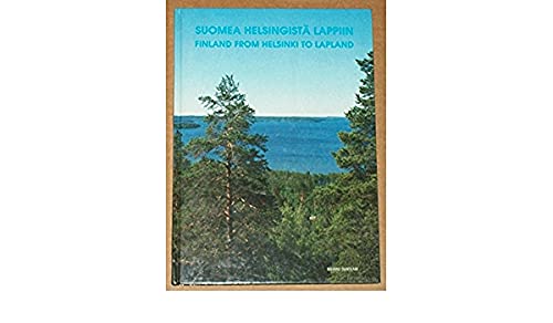 9789519663531: Finland From Helsinki to Lapland/suomea Helsingista Lappin