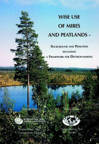 Wise Use of Mires and Peatland - background and principles including a framework for decision-making - Joosten, Hans and Clarke, Donal