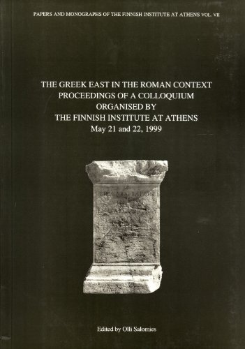 9789519880600: The Greek East in the Roman context: Proceedings of a colloquium organised by The Finnish Institute at Athens, May 21 and 22, 1999 (Papers and monographs of the Finnish Institute at Athens)