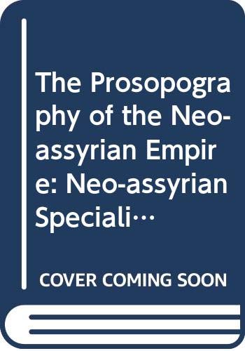 Beispielbild fr The Prosopography of the Neo-Assyrian Empire, Volume 4, Part I zum Verkauf von Blackwell's