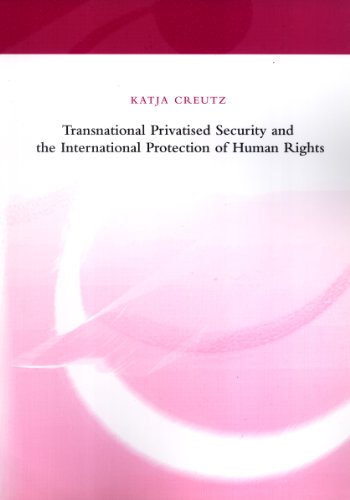 Stock image for Transnational Privatised Security and the International Protection of Human Rights for sale by Masalai Press