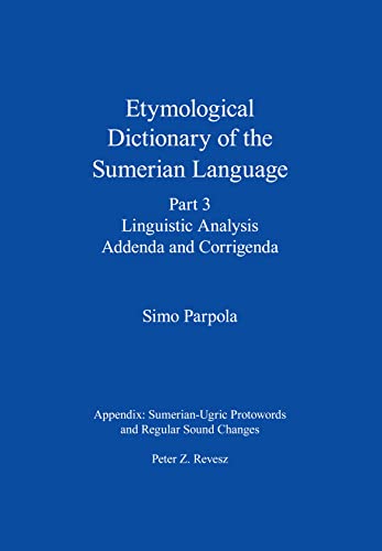 Stock image for Etymological Dictionary of the Sumerian Language : Linguistic Analysis, Addenda and Corrigenda for sale by GreatBookPrices