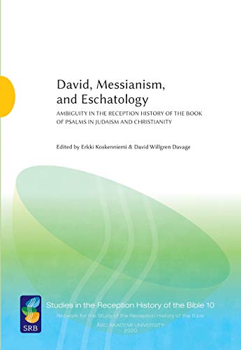 9789521239410: David, Messianism, and Eschatology: Ambiguity in the Reception History of the Book of Psalms in Judaism and Christianity (Studies in the Reception History of the Bible)