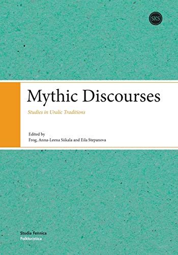 Stock image for Mythic Discourses:Studies in Uralic Traditions for sale by Chiron Media