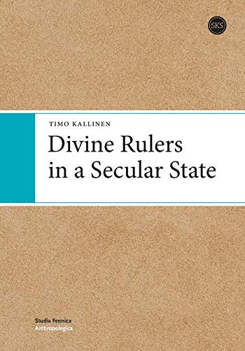 Stock image for Divine Rulers in a Secular State [Studia Fennica., Anthropologica ;, 3.] for sale by Joseph Burridge Books