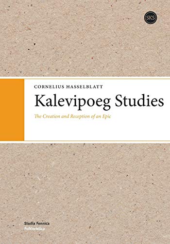 Stock image for Kalevipoeg Studies: The Creation and Reception of an Epic (Finnish Edition) for sale by Lucky's Textbooks