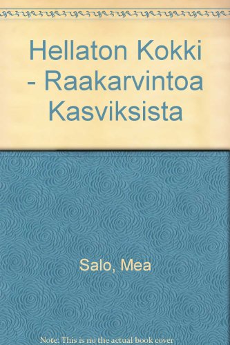 Hellaton Kokki - Raakaravintoa Kasviksista