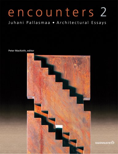 Beispielbild fr Encounters 2. Juhani Pallasmaa - Archtectural Essays zum Verkauf von Pallas Books Antiquarian Booksellers