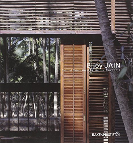 9789522670236: Bijoy Jain: Spirit of Nature Wood Architecture Award 2012