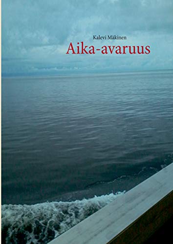 Stock image for Aika-avaruus: Rannaton virta rettmss meress (Finnish Edition) for sale by Lucky's Textbooks