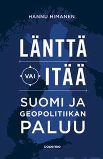 Stock image for Länttä vai itää. Suomi ja geopolitiikan paluu for sale by Goldstone Books