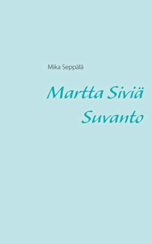 Stock image for Martta Sivi Suvanto (Finnish Edition) for sale by Lucky's Textbooks