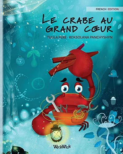 Stock image for Le crabe au grand coeur (French Edition of "The Caring Crab") (Colin the Crab) for sale by GF Books, Inc.