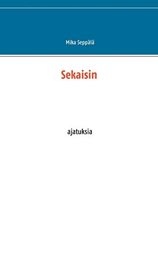 Stock image for Sekaisin: ajatuksia (Finnish Edition) for sale by Lucky's Textbooks