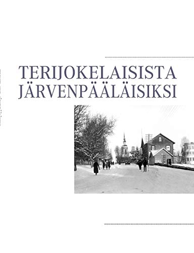 Stock image for Terijokelaisista järvenpääläisiksi for sale by Ria Christie Collections
