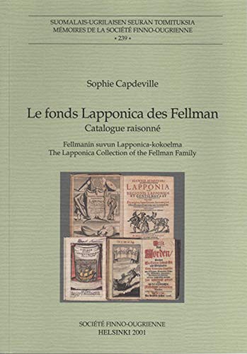 9789525150568: Fonds Lapponica Des Fellmann: Catalogue Raisonne = Fellmanin Suvun Lapponica-Kokoelma = the Lapponica Collection of the Fellman Family
