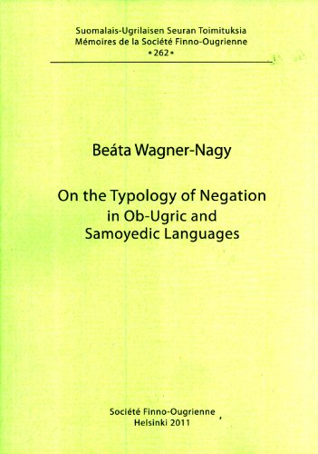 Stock image for On the Typology of Negation in Ob-Ugric and Samoyedic Languages (Suomalais-Ugrilaisen Seuran Toimituksia/Mmoires de la Socitee Finno-Ougrienne, 262) for sale by Joseph Burridge Books