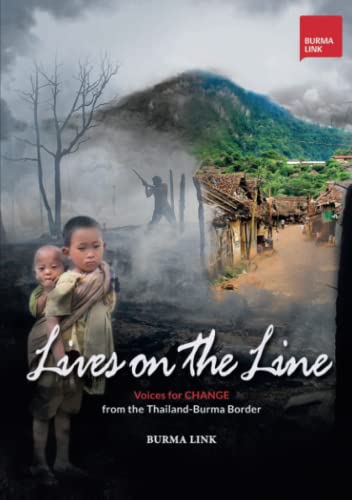 Imagen de archivo de Lives on the Line: Voices for Change from the Thailand-Burma Border a la venta por HPB-Emerald