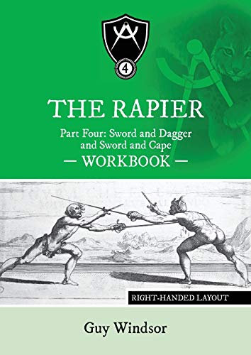 Beispielbild fr The Rapier Part Four Sword and Dagger and Sword and Cape Workbook: Right Handed Layout (The Rapier Workbooks, Right Handed Layout) zum Verkauf von Book Deals