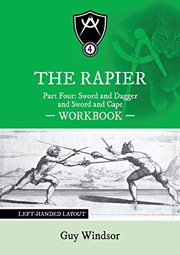 Beispielbild fr The Rapier Part Four Sword and Dagger and Sword and Cape Workbook: Left Handed Layout (The Rapier Workbooks: Left Handed Layout) zum Verkauf von Lucky's Textbooks