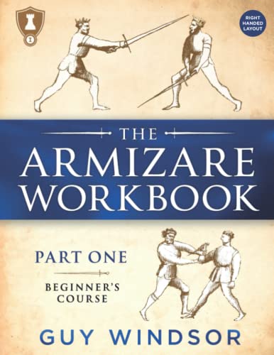 Stock image for The Armizare Workbook: Part One: The Beginners' Course - Right Handed Layout (The Armizare Workbooks) for sale by GF Books, Inc.