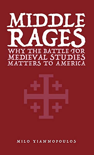 Beispielbild fr Middle Rages: Why The Battle For Medieval Studies Matters To America zum Verkauf von WorldofBooks