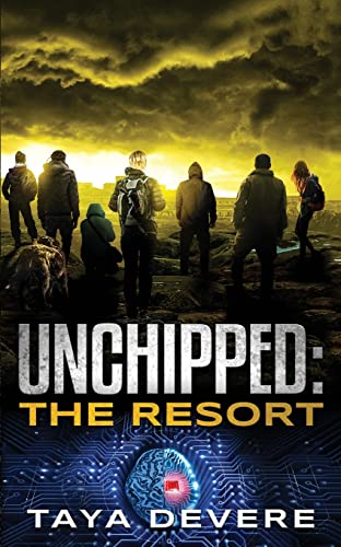 Beispielbild fr Unchipped: The Resort: (Book Five in the Unchipped Dystopian Sci-Fi Series): 5 zum Verkauf von WorldofBooks