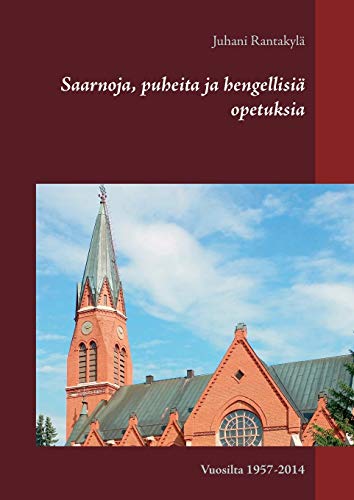 Stock image for Saarnoja, puheita ja hengellisi opetuksia: Vuosilta 1957-2014 (Finnish Edition) for sale by Lucky's Textbooks