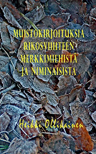 Muistokirjoituksia rikosviihteen merkkimiehistä ja niminaisista - Heikki Ollikainen