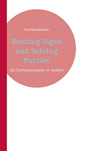 9789528065951: Reading Signs and Solving Puzzles: On Communication in Autism