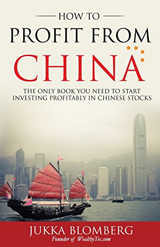 Stock image for How to Profit from China: The only book you need to start investing profitably in Chinese stocks for sale by Books Unplugged