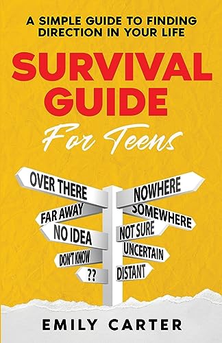 Beispielbild fr Survival Guide for Teens: A Simple Guide to Self-Discovery, Social Skills, Money Management and All the Most Essential Life Skills You Need to Learn as a Teenager (Life Skill Handbooks for Teens) zum Verkauf von GF Books, Inc.