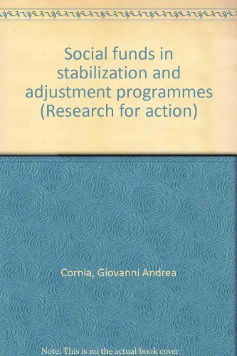 Social funds in stabilization and adjustment programmes (Research for action) (9789529520831) by Cornia, Giovanni Andrea