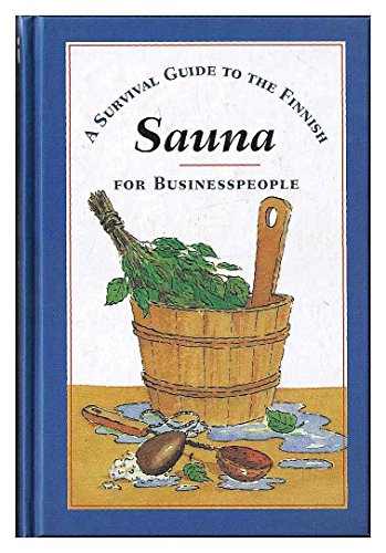 Beispielbild fr A Survival Guide to the Finnish Sauna for Businesspeople zum Verkauf von Gabis Bcherlager