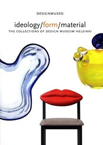 9789529878826: Ideology, form, material. The collections of Design Museum Helsinki