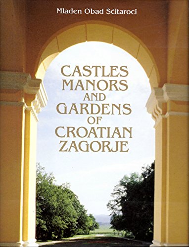 9789530605596: Castles, Manors, and Gardens of Croatian Zagorje