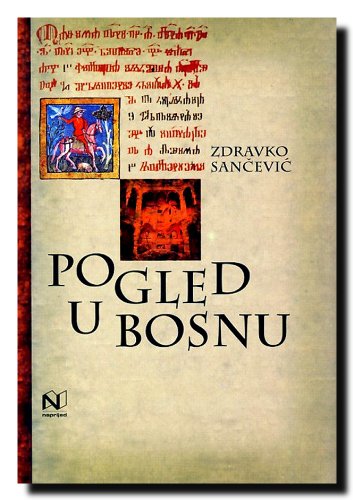 Imagen de archivo de Pogled u Bosnu: Zapisi veleposlanika (Biblioteka Posebno izdanje) (Croatian Edition) a la venta por Ammareal